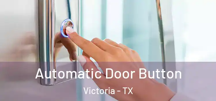  Automatic Door Button Victoria - TX