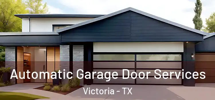  Automatic Garage Door Services Victoria - TX