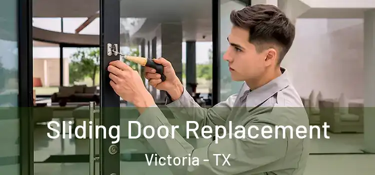 Sliding Door Replacement Victoria - TX