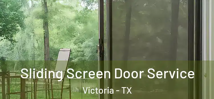 Sliding Screen Door Service Victoria - TX