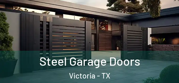  Steel Garage Doors Victoria - TX