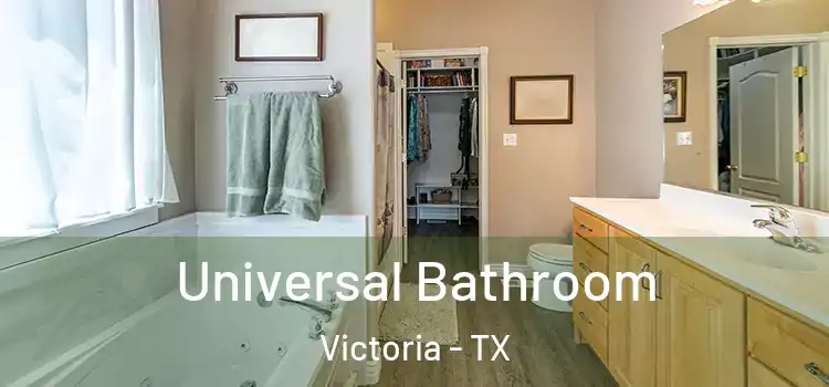 Universal Bathroom Victoria - TX